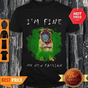 Beautiful Pug I’m Fine My New Fashion Shirt