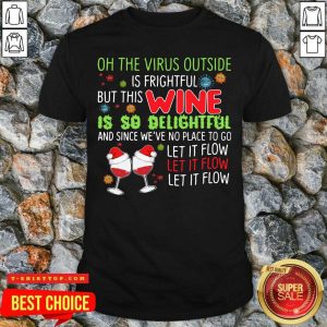 Oh The Virus Outside Is Frightful But This Yarn Is So Delightful Shirt