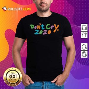 Original Don’t Cry 2020 Coin Shirt