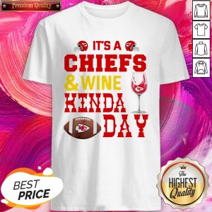 Wonderful It’s A Kansas City Chiefs And Wine Kinda Day Shirt