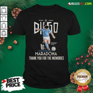 Good Diego Maradona El 10 Thank You For The Memories Shirt