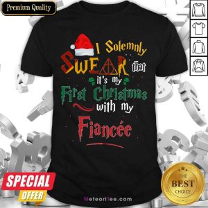 Premium I Solemnly Swear That It’s My First Christmas With My Fiance Shirt