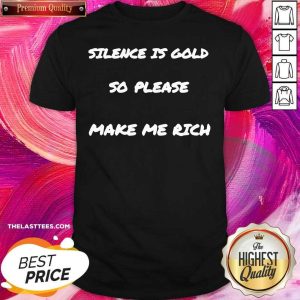 Premium Silence Is Gold Fun Sarcastic Shirt