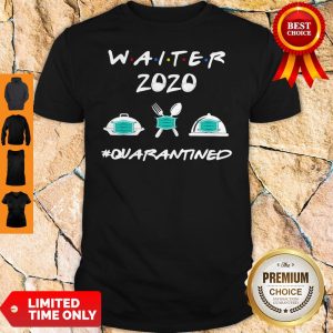 Official Waiter 2020 Quarantined Shirt