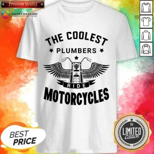 The Coolest Plumbers Ride Motorcycles Shirt