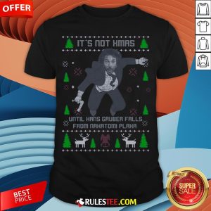 It’s Not Xmas Until Hans Gruber Fall From Nakatomi Plaza Christmas Shirt