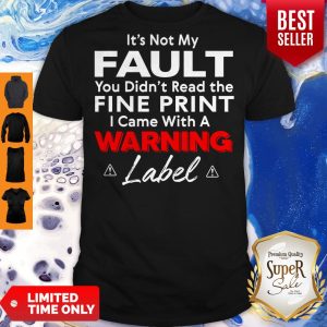 Top It's Not My Fault You Shirt