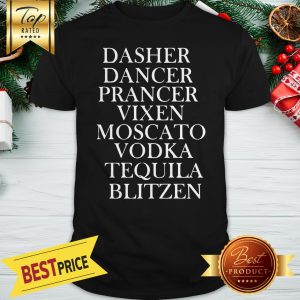 Official Dasher Dancer Prancer Vixen Moscato Vodka Tequila Blitzen Shirt