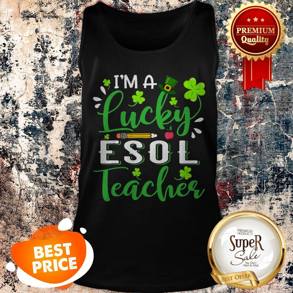 Nice I’m A Lucky ESOL Teacher Shamrock Top Hat St Patrick’s Day T-shirt