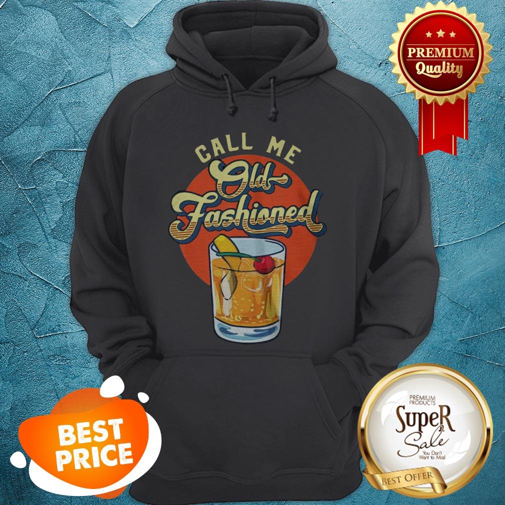 Nice Call Me Old Fashioned Shirt
