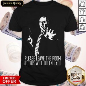 Budd Dwyer Please Leave The Room If This Will Offend You Shirt