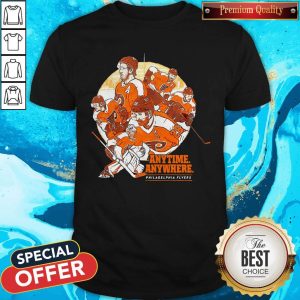 Anytime Anywhere Philadelphia Flyers Shirt