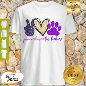Beautiful Peace Love Fur Babies Shirt