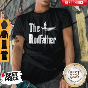 Nice Fishing The Rodfather The Godfather Shirt