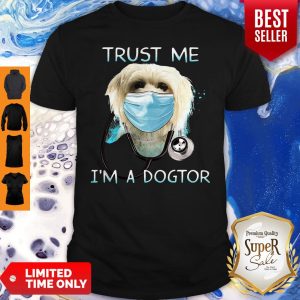 Chinese Crested Dog Face Mask Trust Me I'm A Doctor Shirt