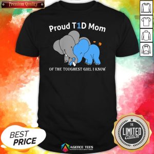 Top Elephant Proud T1d Mom Of The Toughest Girl I Know Shirt