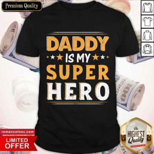 Daddy Is My Super Hero Shirt