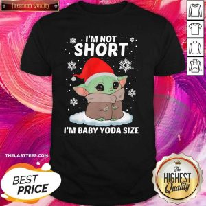 Good Baby Yoda Santa I’m Not Short I’m Baby Yoda Size Merry Christmas Shirt