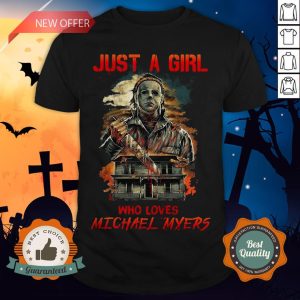 Halloween Just A Girl Who Loves Michael Myers Shirt