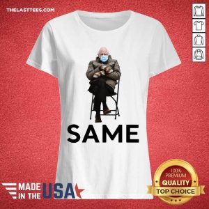 Perfect Bernie Sanders Same Shirt