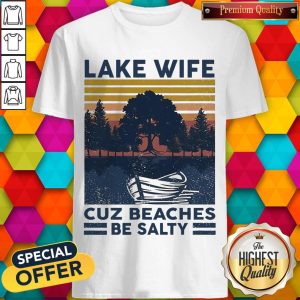 Official Lake Wife Cuz Beaches Be Salty Vintage Retro Shirt