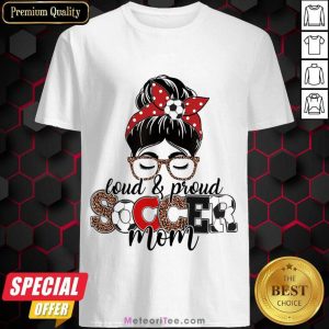 Loud And Proud Soccer Mom Messy Bun Shirt