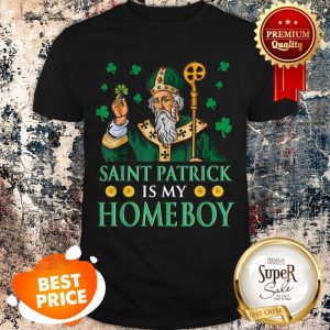 Nice Leprechaun King And Shamrocks Saint Patrick Is My Homeboy T-shirt