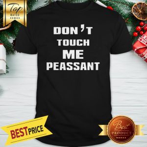 Don't Touch Me Peasant Giant Shirt