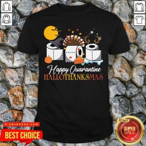 Good Toilet Paper Happy Quarantine Hallothanksmas Shirt