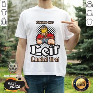 Official Columbus Who Leif Landed First Shirt