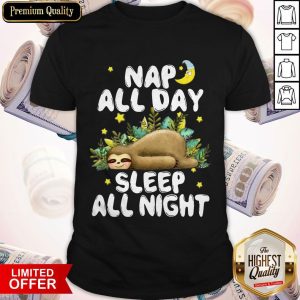 Nap All Day Sleep All Night Sloath T Shirt Lazy Day Shirt