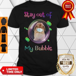 Official Rabbit Stay Out Of My Bubble Shirt