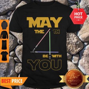 Perfect May The 4th Be With You Star Wars Shirt