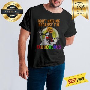 LGBT Don't Hate Me Because I'm Fabboolous Halloween Shirt