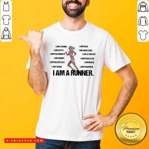 I Am Strong I AM Bold I Am Gutsy I Am Obsessed I Am A Runner Shirt