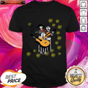 Day Of The Dead Mexican Serenata Skeletons Play Guitar Shirt