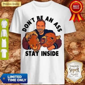 Awesome Arnold Don’t Be An Ass Stay Inside Shirt