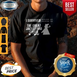 Top I Survived The Great Jackstand Crisis Of 2020 Shirt