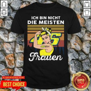 Strong Girl 46 Ich Bin Nicht Die Meisten Frauen Vintage Shirt
