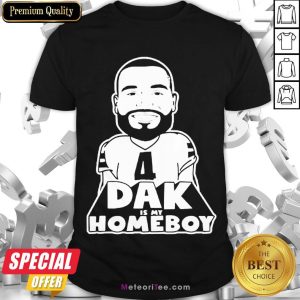Nice Dak Is My Homeboy Shirt