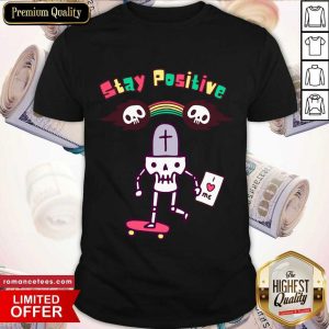 Stay Positive Good Vibes Shirt