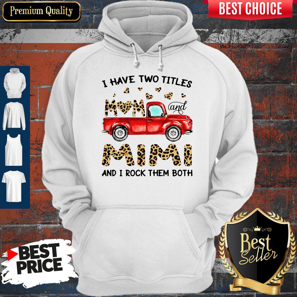 A Have Two Titles Mom And Mimi And I Rock Them Both Leopard Shirt