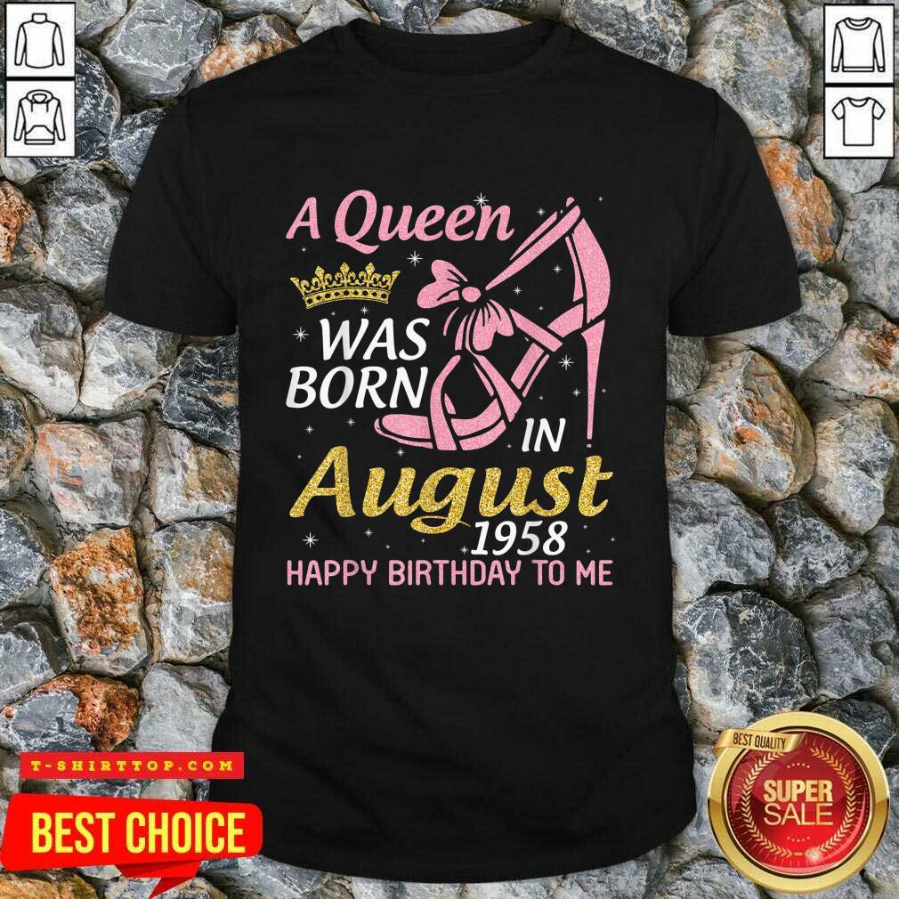 A Queen Was Born In August 1958 Happy Birthday To Me 70 Years Shirt