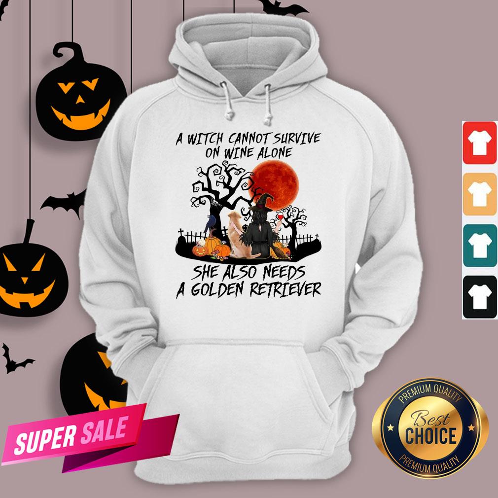 A Witch Cannot Survive On Wine Alone She Also Needs A Golden Retriever Shirt