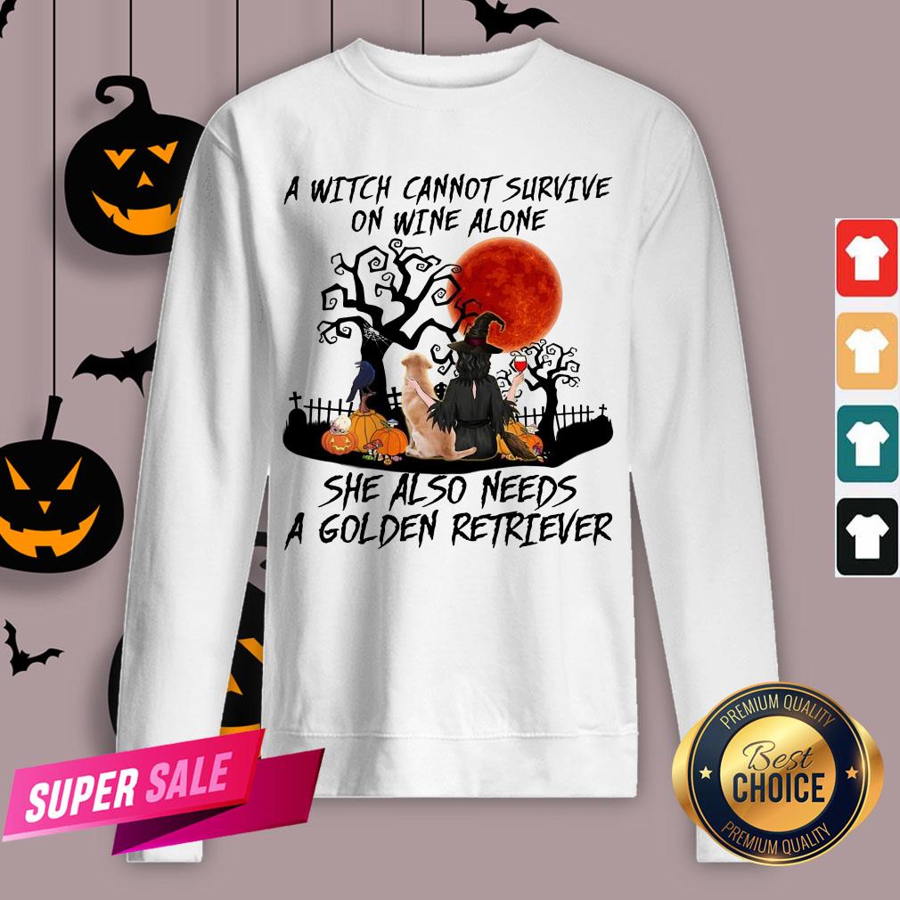 A Witch Cannot Survive On Wine Alone She Also Needs A Golden Retriever Shirt