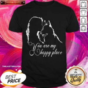 Girl Kiss Dog You Are My Happy Place Shirt