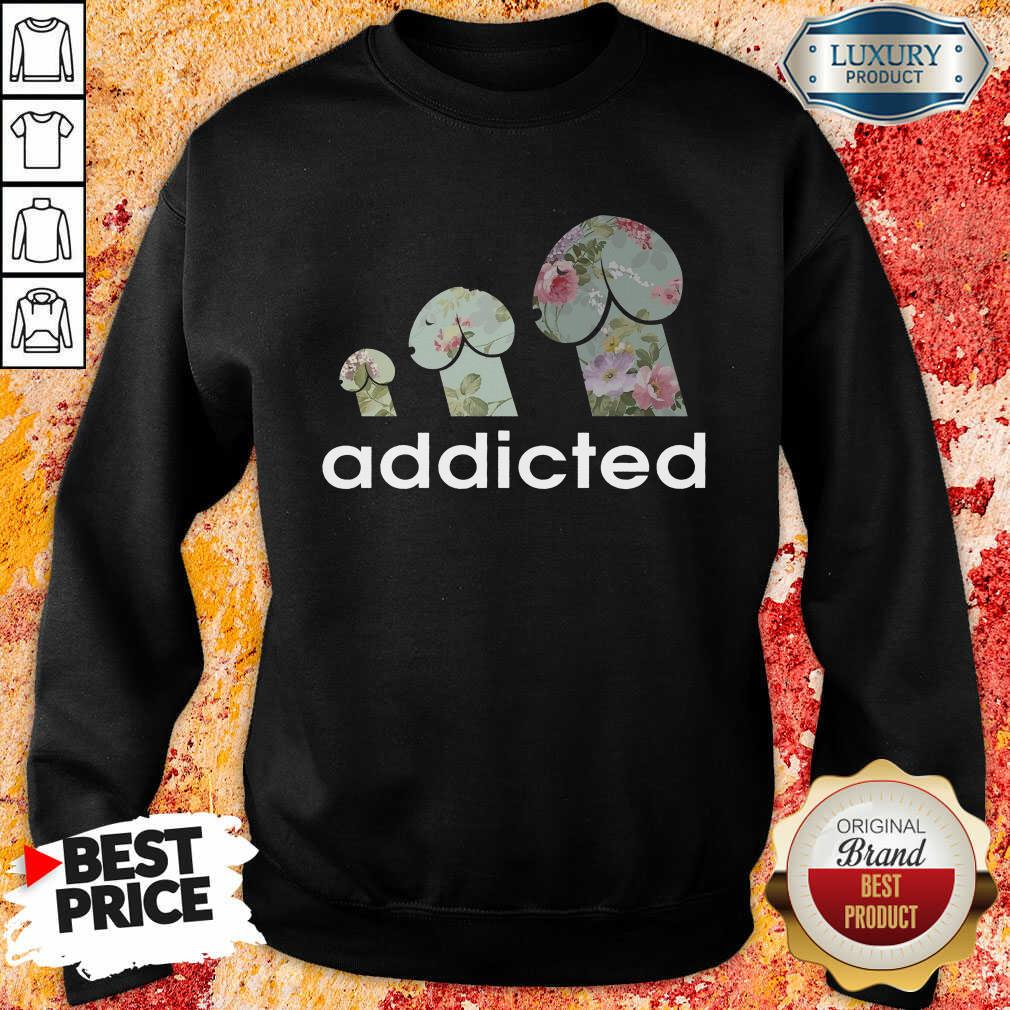 Addicted To Dogs Shirt