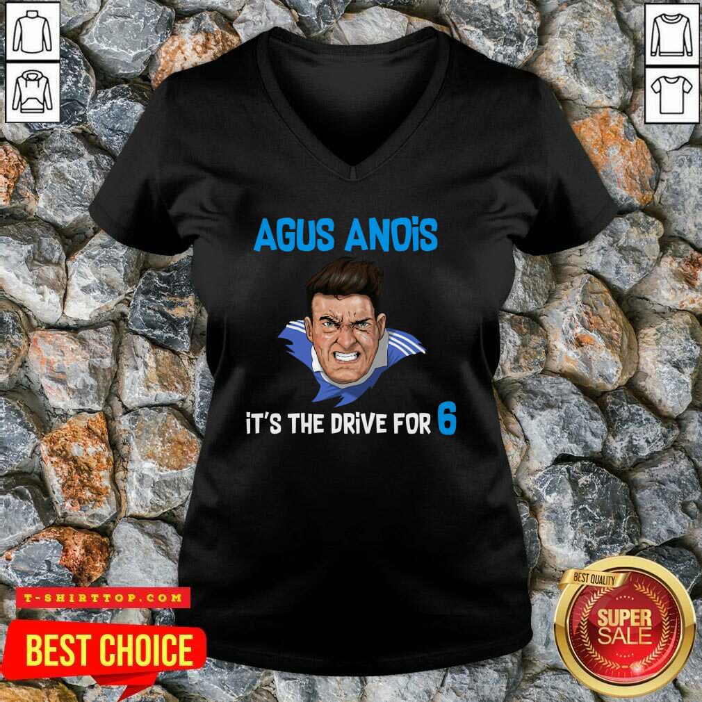 Agus Anois It’s The Drive For 6 Shirt