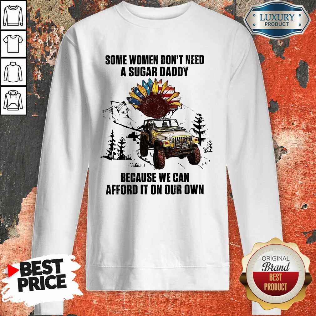 American Some Women Don't Need A Sugar Daddy Shirt
