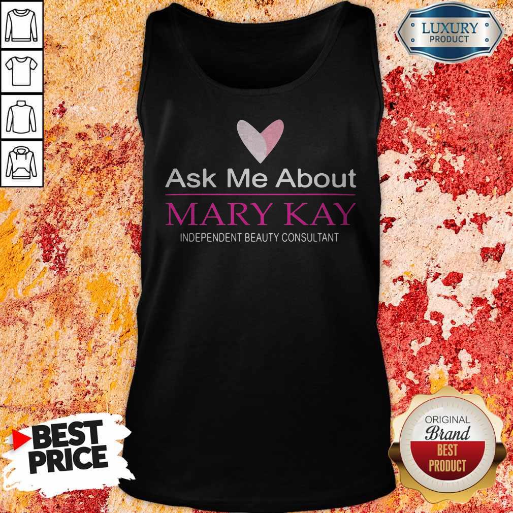 Ask Me About Mary Kay Independent Beauty Consultant Shirt
